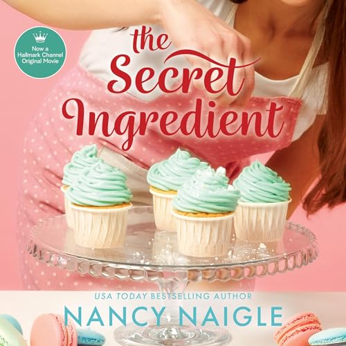 The Secret Ingredient Audiobook By Nancy Naigle cover art