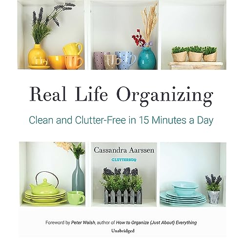 Real Life Organizing Audiobook By Cassandra Aarssen, Peter Walsh cover art