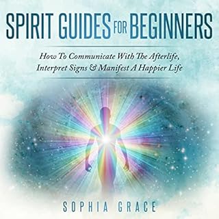 Spirit Guides for Beginners Audiobook By Sophia Grace cover art