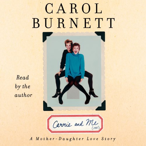 Carrie and Me Audiolibro Por Carol Burnett arte de portada