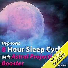 Hypnosis 8 Hour Sleep Cycle with Astral Projection Booster cover art