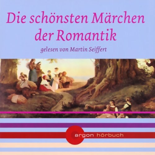 Die schönsten Märchen der Romantik Audiobook By Clemens Brentano, Eduard Mörike, Novalis cover art