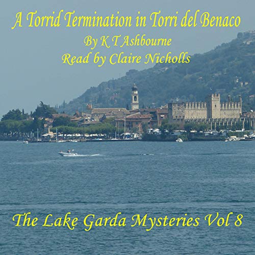 A Torrid Termination in Torri del Benaco Audiobook By KT Ashbourne cover art