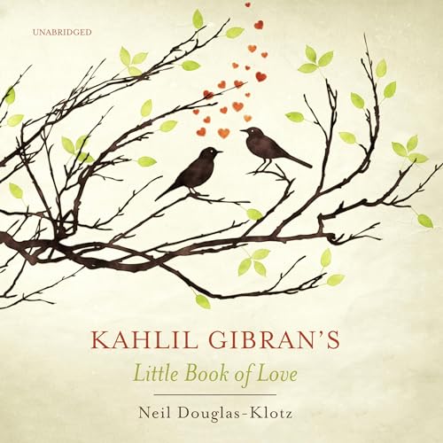 Kahlil Gibran's Little Book of Love Audiolibro Por Neil Douglas-Klotz - editor, Khalil Gibrán arte de portada