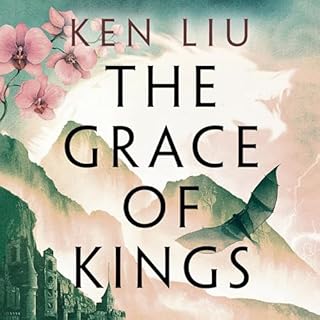 The Grace of Kings Audiobook By Ken Liu cover art