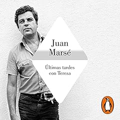 Últimas tardes con Teresa [Last Afternoons with Teresa] Audiobook By Juan Marsé cover art