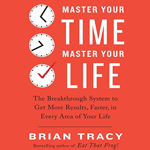 Master Your Time, Master Your Life Audiobook By Brian Tracy cover art