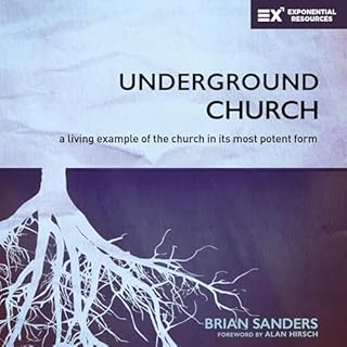 Underground Church Audiobook By Brian Sanders, Alan Hirsch - foreword cover art