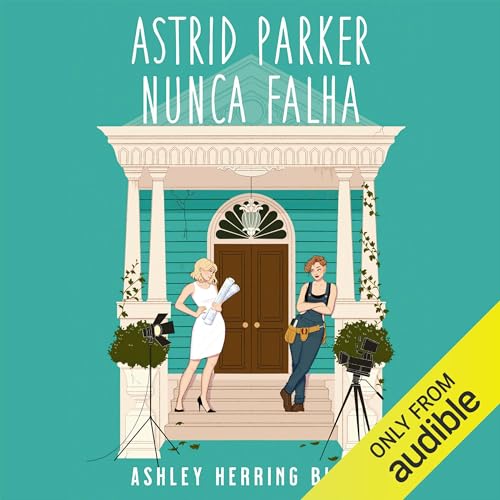 Astrid Parker nunca falha [Astrid Parker Doesn't Fail] cover art