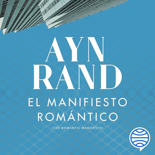 El manifiesto romántico Audiolivro Por Ayn Rand, Verónica Puertollano López - traductor capa