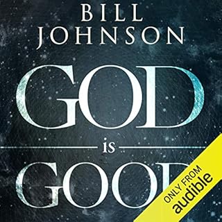 God Is Good Audiobook By Bill Johnson cover art