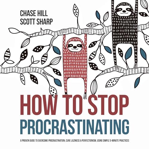 How to Stop Procrastinating Audiolivro Por Chase Hill, Scott Sharp capa