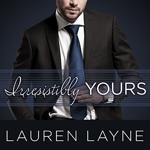 Irresistibly Yours Audiobook By Lauren Layne cover art