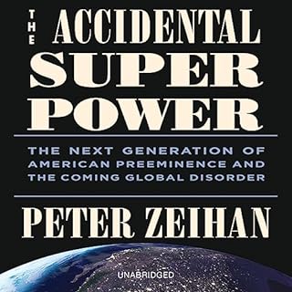 The Accidental Superpower Audiobook By Peter Zeihan cover art