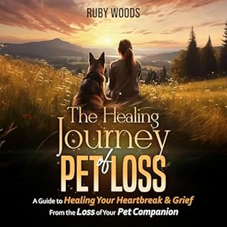 The Healing Journey of Pet Loss Audiobook By Ruby Woods cover art