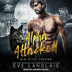 Alpha Attacked Audiobook By Eve Langlais cover art