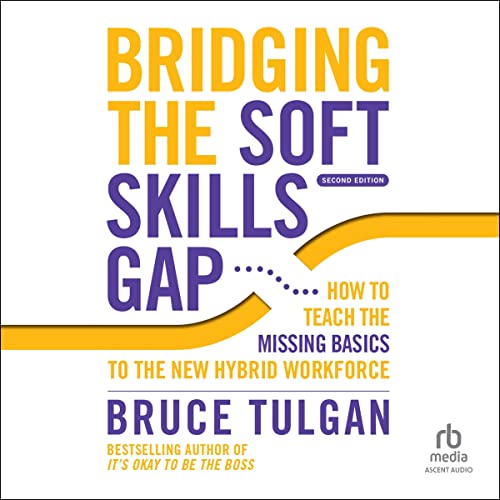 Bridging the Soft Skills Gap (2nd Edition) Audiobook By Bruce Tulgan cover art