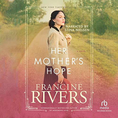 Her Mother’s Hope Audiolibro Por Francine Rivers arte de portada