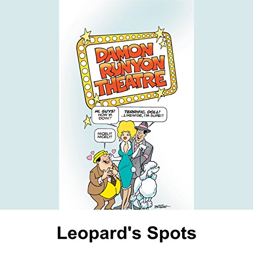 Damon Runyon Theater: Leopard's Spots Audiobook By Damon Runyon cover art