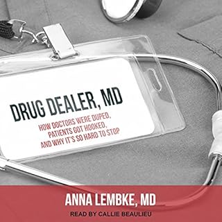 Drug Dealer, MD Audiobook By Anna Lembke MD cover art