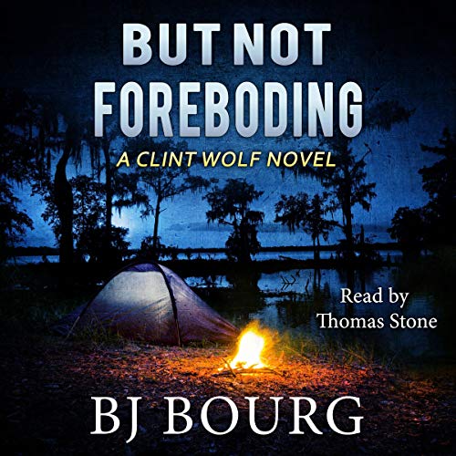 But Not Foreboding Audiobook By BJ Bourg cover art