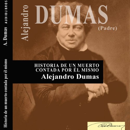 Historia de un muerto contada por él mismo [History of the Dead, Told by Himself] Audiolibro Por Alejandro Dumas arte 