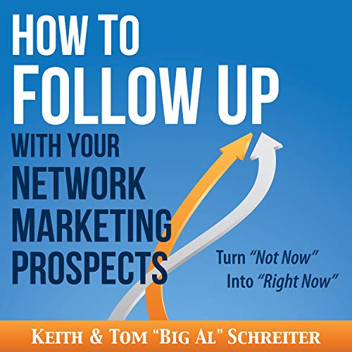 Couverture de How to Follow Up with Your Network Marketing Prospects: Turn Not Now into Right Now!