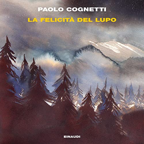 La felicità del lupo Audiolivro Por Paolo Cognetti capa