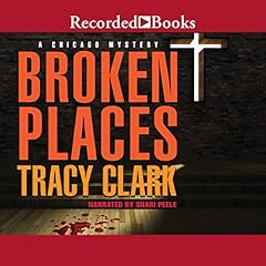 Broken Places Audiobook By Tracy Clark cover art