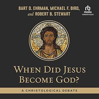 When Did Jesus Become God? Audiolibro Por Bart D. Ehrman, Michael F. Bird, Robert B. Stewart arte de portada