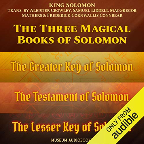 Couverture de The Three Magical Books of Solomon: The Greater Key of Solomon, The Lesser Key of Solomon & The Testament o