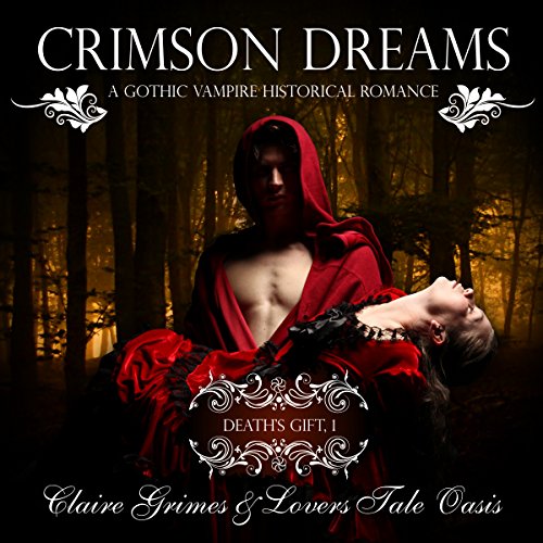 Crimson Dreams: A Gothic Vampire Historical Romance Audiolibro Por Claire Grimes, Lovers Tale Oasis arte de portada