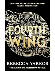 Fourth Wing: DISCOVER THE GLOBAL PHENOMENON THAT EVERYONE CAN&#39;T STOP TALKING ABOUT! (The Empyrean Book 1)