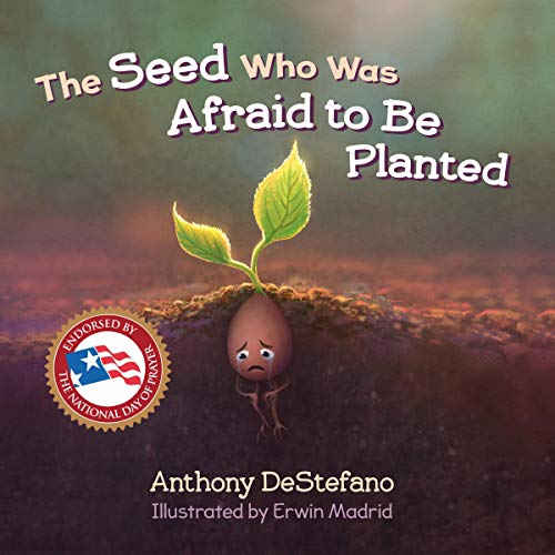 The Seed Who Was Afraid to Be Planted Audiobook By Anthony DeStefano cover art