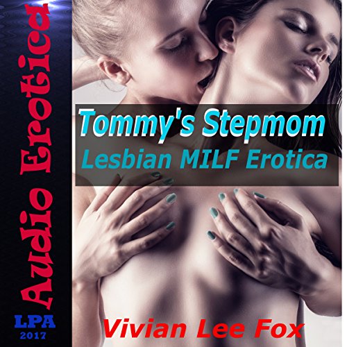 Tommy's Stepmom: Lesbian MILF Erotica Audiobook By Vivian Lee Fox cover art