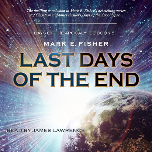 Last Days of the End Audiolibro Por Mark E. Fisher arte de portada