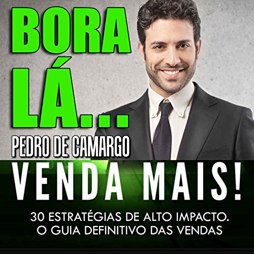 Bora Lá...Venda Mais! Audiolivro Por Pedro Camargo capa