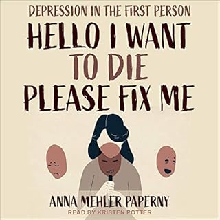 Hello I Want to Die Please Fix Me Audiolibro Por Anna Mehler Paperny arte de portada