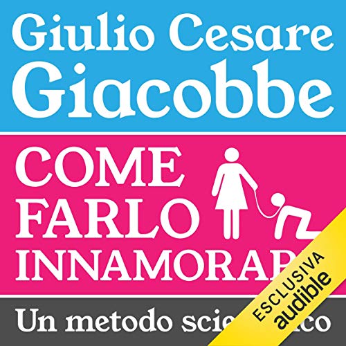 Come farlo innamorare: Un metodo scientifico cover art