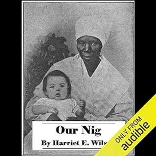 Our Nig, or Sketches from the Life of a Free Black in a Two-Story White House Audiolibro Por Harriet Wilson arte de portada