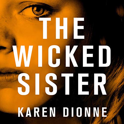 The Wicked Sister Audiobook By Karen Dionne cover art