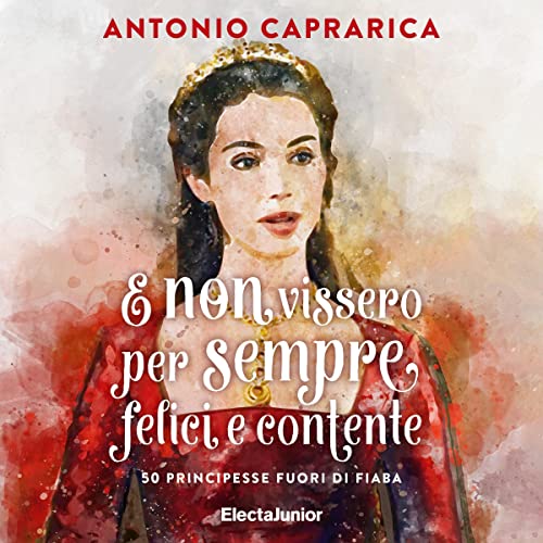 E non vissero per sempre felici e contente Audiolivro Por Antonio Caprarica capa