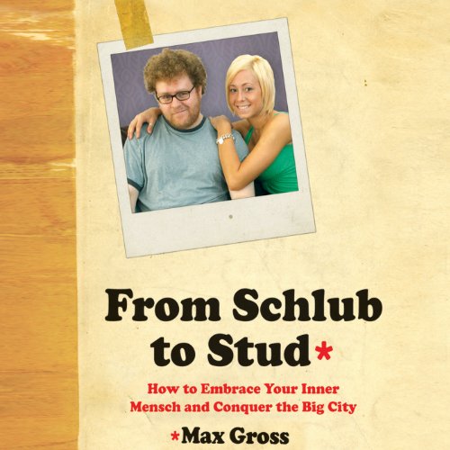 From Schlub to Stud Audiobook By Max Gross cover art