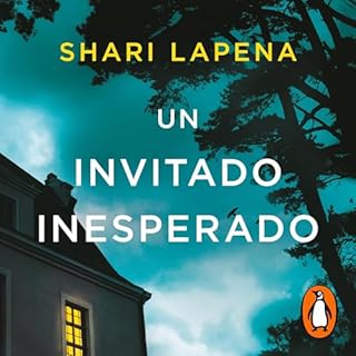 Un invitado inesperado [An Unwanted Guest] Audiolibro Por Shari Lapena, Jesús de la Torre Olid arte de portada