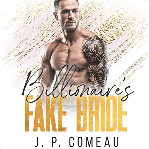 Billionaire's Fake Bride: An Enemies-To-Lovers Romance cover art