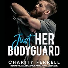 Just Her Bodyguard Audiobook By Charity Ferrell cover art