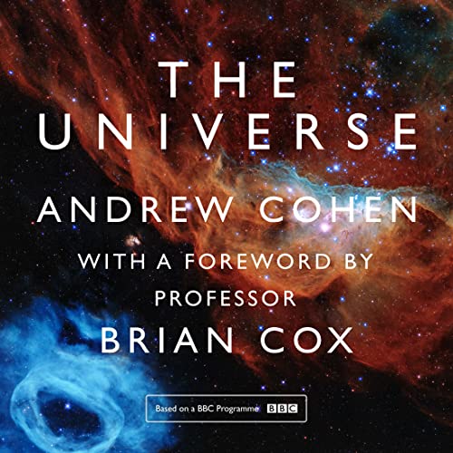 The Universe Audiobook By Andrew Cohen, Professor Brian Cox - foreword cover art