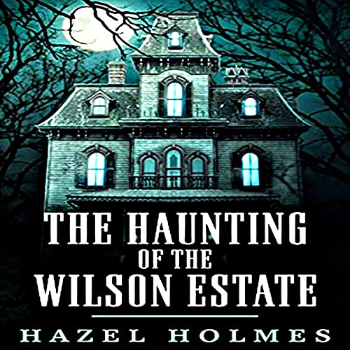 The Haunting of the Wilson Estate cover art