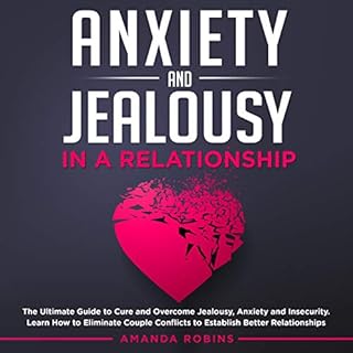 Anxiety and Jealousy in a Relationship Audiobook By Amanda Robins cover art