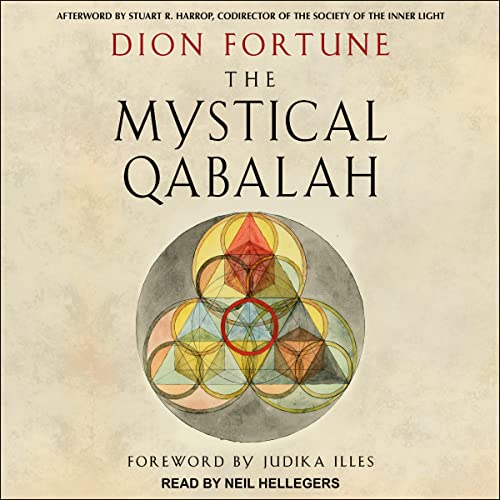 The Mystical Qabalah Audiobook By Dion Fortune, Judika Illes - foreword, Stuart R. Harrop - afterword cover art